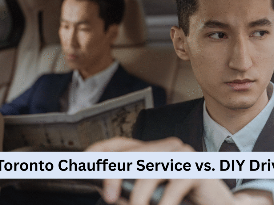 Toronto Chauffeur Service vs. DIY Driving